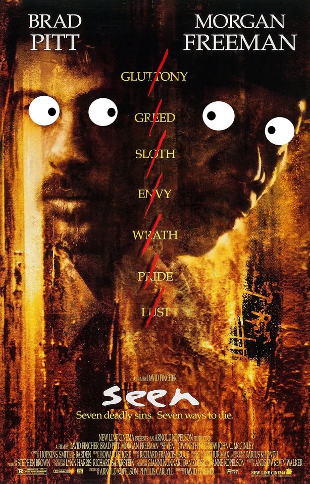 Seven poster turned into Seen with big googly eyes on Brad Pitt and Morgan Freeman.